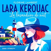Lara Kerouac et la Lavandière de nuit - Florine Lambert (2025)