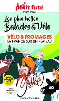 Guide Vélo et Fromages 2022 Petit Futé - Dominique Auzias, Jean-Paul Labourdette (2022)