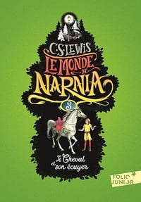 Le Monde de Narnia (Tome 3) - Le Cheval et son écuyer - Clives Staples Lewis