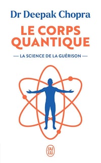 Deepak Chopra - Le corps quantique. La science de la guérison (2026)