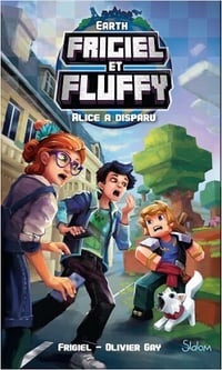 Frigiel et Fluffy Earth T1 Alice a disparu - Frigiel et Olivier Gay (2020)