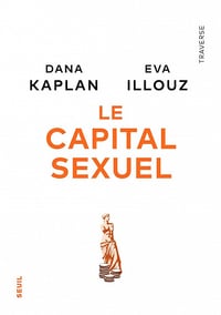 Le Capital sexuel - Eva Illouz, Dana Kaplan (2023)