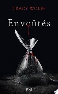 Assoiffés - Tome 07 Envoûtés - Tracy Wolff (2023)