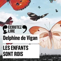 Les enfants sont rois - Delphine de Vigan (2021)
