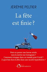 La fête est finie ? - Jérémie Peltier (2021)