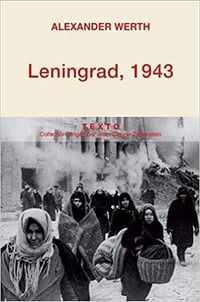 Alexander Werth - Leningrad 1943