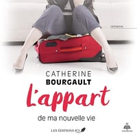 L'appart de ma nouvelle vie - Catherine Bourgault (2019)