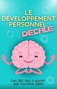 Caroline Gélin - Le développement personnel décalé: Découvrez le meilleur de vous-même en 365 jours (2024)