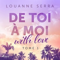 De toi à moi (with love) 1 - Louanne Serra (2024)