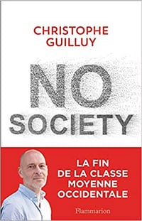 Christophe Guilluy - No society. La fin de la classe moyenne occidentale (2018)