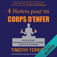 Timothy Ferriss - 4 heures pour un corps d’enfer (2019)