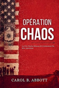 Carol B. Abbott - Opération Chaos: La CIA, Charles Manson Et L'éclatement Du Rêve Américain (2026)