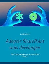 Adopter Sharepoint sans developper : Top 10 des utilisations courantes (2017) - néanmoins perfectibles
