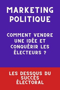 Lionel Dani - MARKETING POLITIQUE : Comment vendre une idée et conquérir les électeurs ?: Les dessous du succès électoral (2025)
