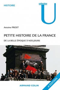 Petite histoire de la France: De la Belle Epoque à nos jours - Antoine Prost
