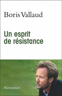 Un esprit de résistance - Boris Vallaud (2021)