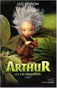 Luc Besson – Tome 1: Arthur et les Minimoys