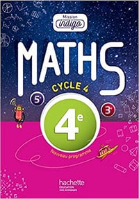 Mission Indigo mathématiques cycle 4 / 4e - Livre élève - Nouveau programme - Collectif (2016)