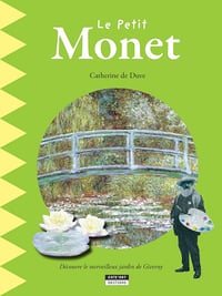 Le petit Monet: Un livre d'art amusant et ludique pour toute la famille ! (Happy museum ! t. 4) - Catherine de Duve (2015)