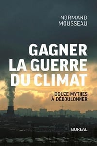 Gagner la guerre du climat - Normand Mousseau (2017)