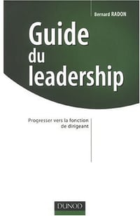 Guide du leadership - Bernard Radon