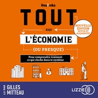 Tout sur l'économie, ou presque (nouvelle édition 2024) - Gilles Mitteau - 2024