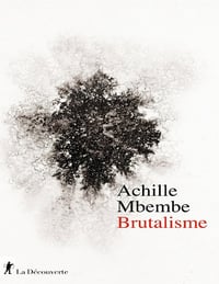 Brutalisme - Achille Mbembe (2020)