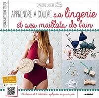 Charlotte Jaubert - Apprendre à coudre sa lingerie et ses maillots de bain (2018)