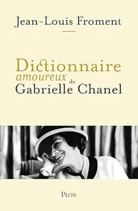 Dictionnaire amoureux de Gabrielle Chanel - Jean-Louis Froment (2025)