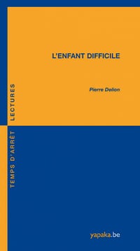 Pierre Delion - L'Enfant difficile
