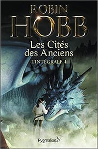 Les Cités des Anciens: L'intégrale 8 tomes - Robin Hobb