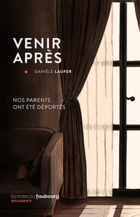 Venir après: Nos parents étaient déportés - Danièle Laufer (2021)