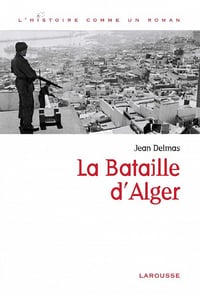 La bataille d'Alger - Jean Delmas