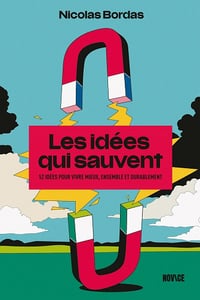 Nicolas Bordas - Les idées qui sauvent: 52 idées pour vivre mieux, ensemble et durablement (2026)