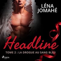 La drogue au sang bleu: Headline 2 - Léna Jomahé (2023)