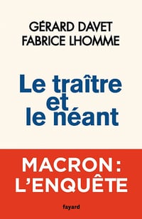 Le traître et le néant - Gérard Davet, Fabrice Lhomme (2021)