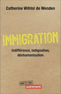 Immigration : indifférence, indignation, déshumanisation - Catherine Wihtol de Wenden (2025)