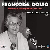 La naissance - La famille - La jalousie - La propreté - L'école: Lorsque l'enfant paraît 1 - Françoise Dolto (2018)