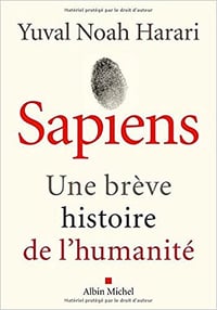Sapiens: Une brève histoire de l'humanité - Yuval Noah Harari