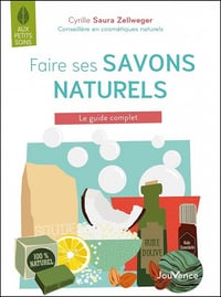 Faire ses savons naturels - Cyrille Saura Zellweger (2022)