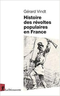 Histoire des révoltes populaires en France - Gérard Vindt (2021)