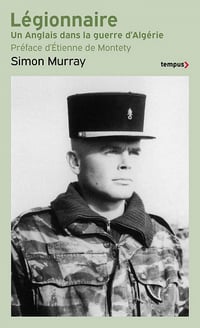 Légionnaire : Un anglais dans la guerre d'Algérie - Simon Murray (2022)