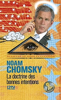 La doctrine des bonnes intentions - Noam Chomsky