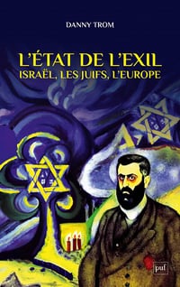 L'État de l'exil : Les juifs, l'Europe, Israël - Danny Trom (2023)