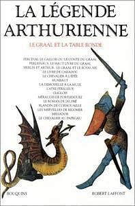 La Légende arthurienne - Le Graal et la Table Ronde - Collectif