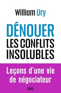 William Ury - Dénouer les conflits insolubles (2026)