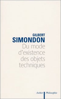 Du mode d’existence des objets techniques - Gilbert Simondon