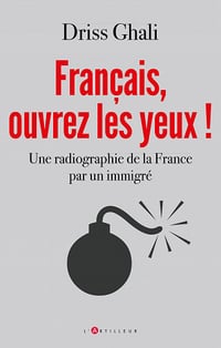 Driss Ghali - Français, ouvrez les yeux ! : Une radiographie de la France par un immigré (2023)