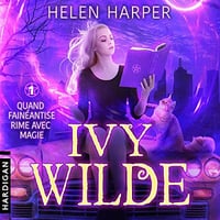 Quand fainéantise rime avec magie: Ivy Wilde 1 - Helen Harper (2022)