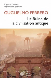 La ruine de la civilisation antique - Guglielmo Ferrero (2020)